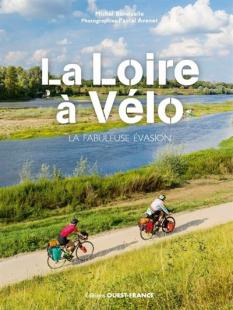 La Loire à vélo - fabuleuse évasion