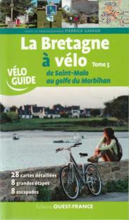 La Bretagne à vélo Tome 3, de Saint-Malo au golfe du Morbihan