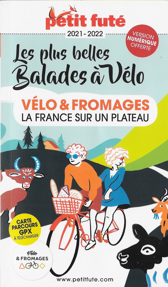 Vélo & Fromages, Guide touristique Petit Futé 2021 - 2022