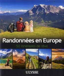 Randonnées en Europe - 50 itinéraires de rêve - Ulysse